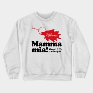 Mamma mia “Spill Wine” 2 Crewneck Sweatshirt